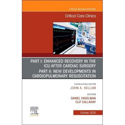 Enhanced Recovery in the ICU After Cardiac Surgery An Issue of Critical Care Clinics | Daniel Engelman