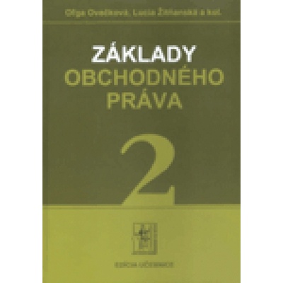 Základy obchodného práva 2. časť - Lucia Žitňanská, Oľga Ovečková