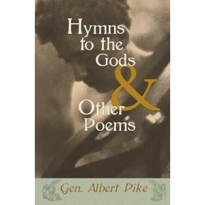 Hymns to the Gods & Other Poems | Gen Albert Pike (ISBN: 9781633910423)