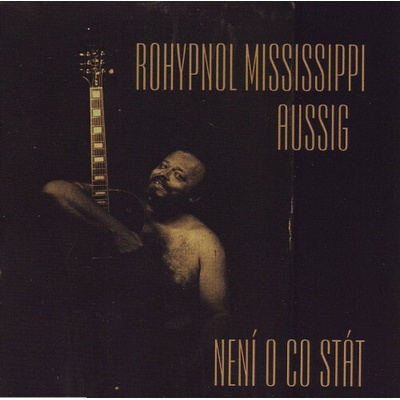 Rohypnol Mississippi Aussig - Není o co stát CD