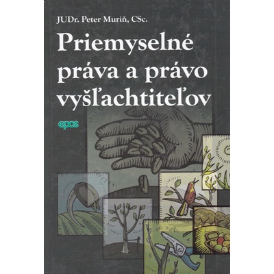 Priemyselné práva a právo vyšľachtiteľov - Peter Muríň