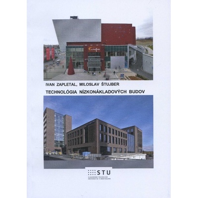Technológia nízkonákladových budov - Ivan Zapletal, Miloslav Štujber