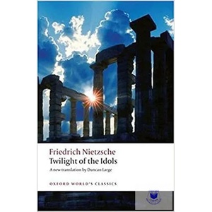 Twilight of the Idols (ISBN: 9780199554966)