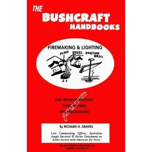 The Bushcraft Handbooks - Firemaking & Lighting | Richard H Graves (ISBN: 9781484842461)