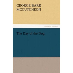 Day of the Dog | George Barr McCutcheon (ISBN: 9783842459779)