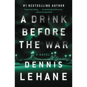 Drink Before the War | Dennis Lehane (ISBN: 9780063072954)