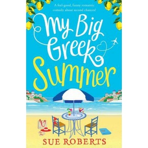 My Big Greek Summer | SUE ROBERTS (ISBN: 9781786813633)