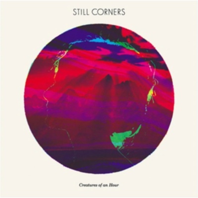 Creatures of an Hour - Still Corners LP
