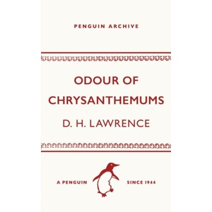 Odour of Chrysanthemums | D. H. Lawrence (ISBN: 9780241746974)