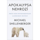 Apokalypsa nehrozí - Michael Shellenberger