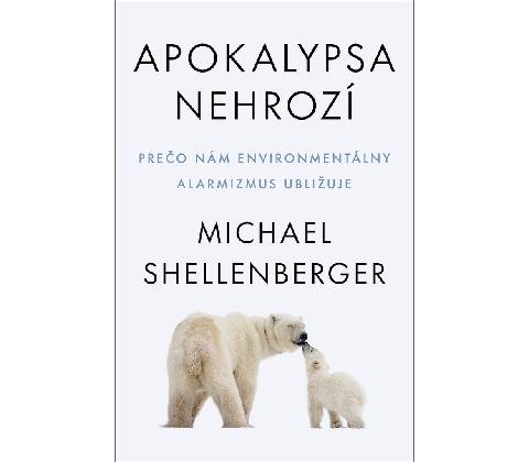 Apokalypsa nehrozí - Michael Shellenberger