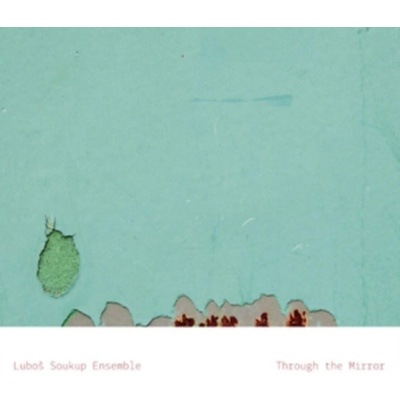 Luboš Soukup Ensemble - Through the Mirror