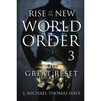 Rise of the New World Order 3: The Great Reset Micha-El Thomas Hays J.Paperback