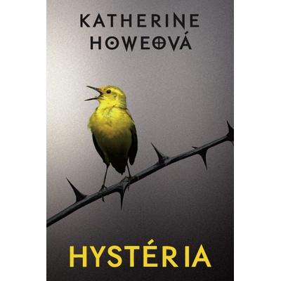 Hystéria - Katherine Howeová