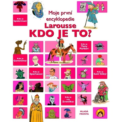 Moje první encyklopedie Larousse Kdo je to ?