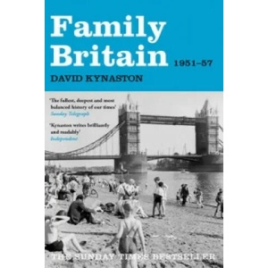 Family Britain, 1951-1957 | David Kynaston (ISBN: 9781408800836)