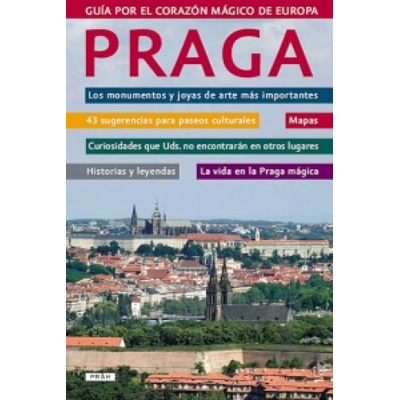 Praga - Guía por el corazón mágico de Europa / Praha - Průvodce magickým srdcem