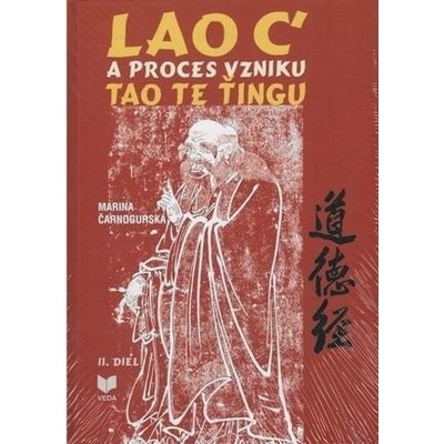 Čarnogurská Marina - Lao ć a proces vzniku Tao Te ťingu II.diel