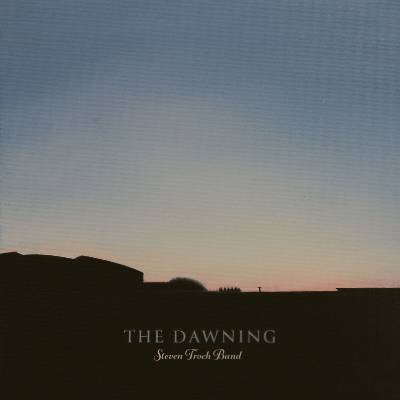 Steven Troch Band - The Dawning (LP) (5425011898968)