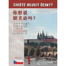 CHCETE MLUVIT ČESKY? UČEBNICE ČEŠTINY PRO ČÍNSKY HOVOŘÍCÍ - Elga Čechová, Helena Remediosová