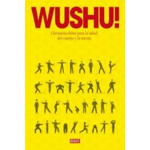 Wushu! : gimnasia china para la salud del cuerpo y la mente | TIMOTHY TUNG (ISBN: 9788499924007)
