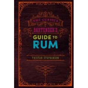 Curious Bartender's Guide to Rum | Tristan Stephenson (ISBN: 9781788792387)