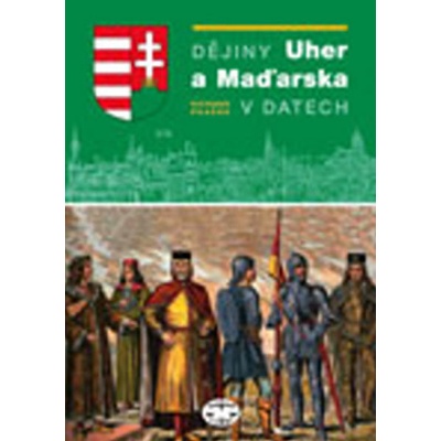 Dějiny Uher a Maďarska v datech - Richard Pražák