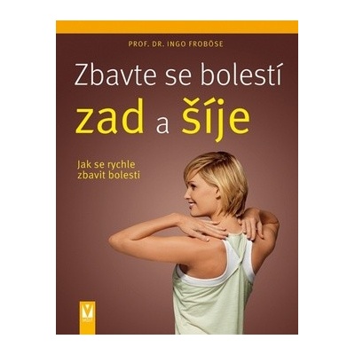 Zbavte se bolesti zad a šíje