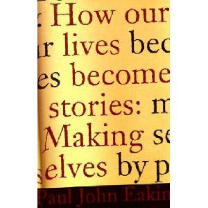 How Our Lives Become Stories | Paul John Eakin (ISBN: 9780801485985)