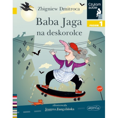 Baba Jaga na deskorolce. Czytam sobie. Poziom 1 | Zbigniew Dmitroca
