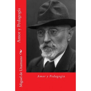 Amor y Pedagogia (Spanish Edition) | Miguel De Unamuno (2018)