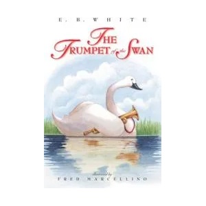 Trumpet of the Swan | E. B. White, Fred Marcellino (ISBN: 9780064408677)