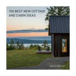 150 Best New Cottage and Cabin Ideas (ISBN: 9780062995148)