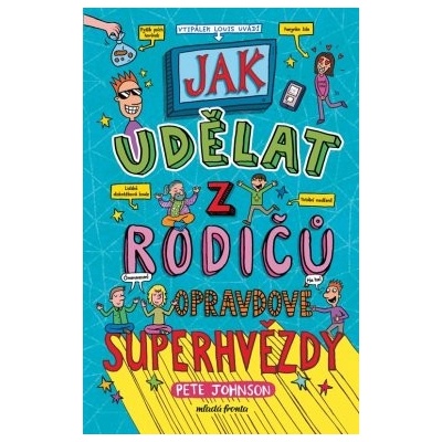 Jak udělat z rodičů opravdové superhvězdy