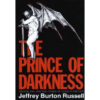 Prince of Darkness: Radical Evil and the Power of Good in History (Revised) | Jeffrey Burton Russell