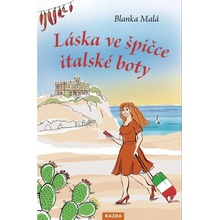 Blanka Malá: Láska ve špičce italské boty Provedení: Tištěná kniha