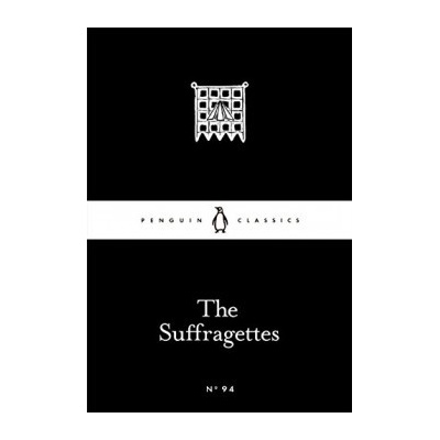 The Suffragettes - Penguin Little Black Classi... - Various
