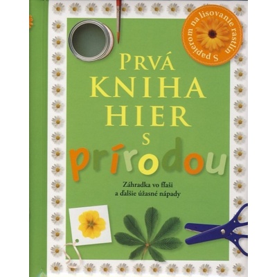 Prvá kniha hier s prírodou - Angela Wilkes