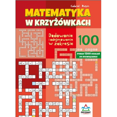 Dodawanie i odejmowanie 100. Matematyka w krzyżówkach
