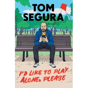 I'd Like to Play Alone, Please | Segura, Tom (ISBN: 9781538704615)