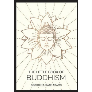 Little Book of Buddhism | Adams, Georgina Kate (ISBN: 9781800077072)