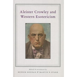Aleister Crowley and Western Esotericism | Henrik Bogdan, Martin P. Starr (ISBN: 9780199863075)