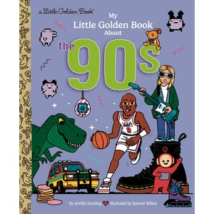My Little Golden Book about the '90s | Spencer Wilson (ISBN: 9798217116607)
