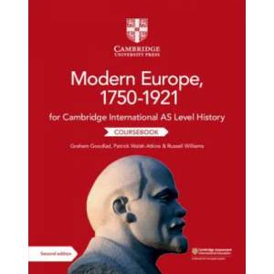Cambridge International AS Level History Modern Europe, 1750-1921 Coursebook | Graham Goodlad, Patrick Walsh-Atkins, Russell Williams (ISBN: 9781108733922)