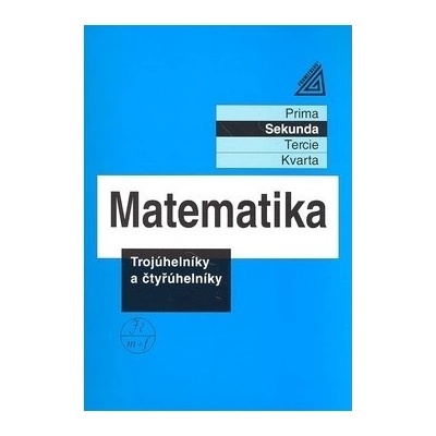 Matematika Trojúhelníky a čtyřúhelníky