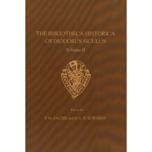 Bibliotheca Historica of Diodorus Siculus II translated by John Skelton vol II introduction notes and glossary | Siculus Diodorus (ISBN: 9780197222393)