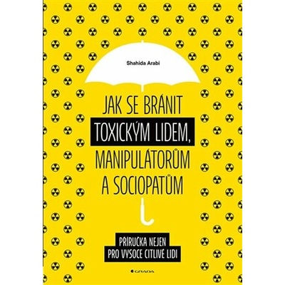 Jak se bránit toxickým lidem, manipulátorům a sociopatům