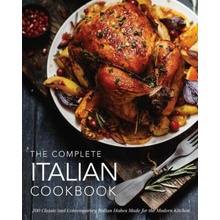 The Complete Italian Cookbook: 200 Classic and Contemporary Italian Dishes Made for the Modern Kitchen The Coastal Kitchen