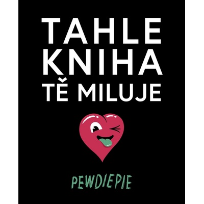 Tahle kniha tě miluje - Pewdiepie