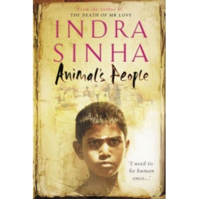 Animal\'s People - Indra Sinha
